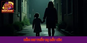 nằm mơ thấy bị bắt cóc